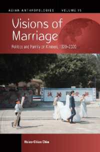 Visions of Marriage : Politics and Family on Kinmen, 1920-2020 (Asian Anthropologies)