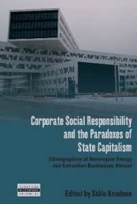 Corporate Social Responsibility and the Paradoxes of State Capitalism : Ethnographies of Norwegian Energy and Extraction Businesses Abroad (Dislocations)