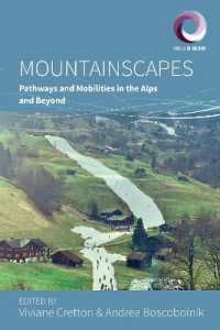 Mountainscapes : Pathways and Mobilities in the Alps and Beyond (Worlds in Motion) （Library Binding）