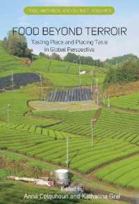 Food Beyond Terroir : Tasting Place and Placing Taste in Global Perspective (Food, Nutrition, and Culture) （Library Binding）