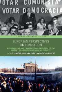 European Perspectives on Transition : A Comparative and Transnational Approach to the History of a Political and Social Concept (European Conceptual History)