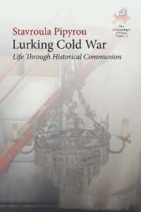 Lurking Cold War : Life through Historical Communion (New Anthropologies of Europe: Perspectives and Provocations) （Library Binding）