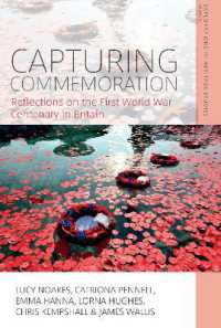 Capturing Commemoration : Reflections on the First World War Centenary in Britain (Explorations in Heritage Studies) （Library Binding）