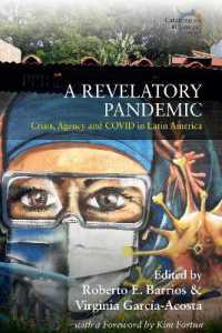 A Revelatory Pandemic : Crisis, Agency, and COVID in Latin America (Catastrophes in Context) （Library Binding）