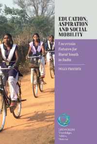 Education, Aspiration and Social Mobility : Uncertain Futures for Rural Youth in India (Lifeworlds: Knowledges, Politics, Histories) （Library Binding）