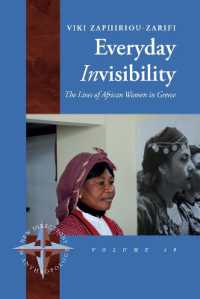 Everyday Invisibility : The Lives of African Women in Greece (New Directions in Anthropology) （Library Binding）
