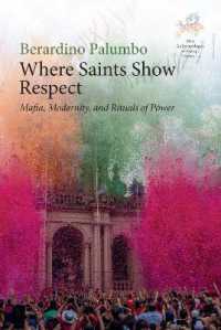 Where Saints Show Respect : Mafia, Modernity, and Rituals of Power (New Anthropologies of Europe: Perspectives and Provocations) （Library Binding）