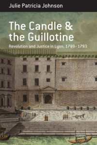 The Candle and the Guillotine : Revolution and Justice in Lyon, 1789-93 (Berghahn Monographs in French Studies)