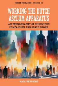 Working the Dutch Asylum Apparatus : An Ethnography of Suspicious Compassion and State Power (Forced Migration) （Library Binding）
