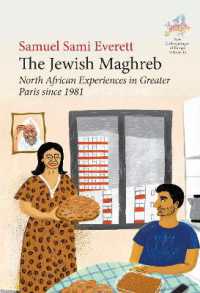 The Jewish Maghreb : North African Experiences in Greater Paris since 1981 (New Anthropologies of Europe: Perspectives and Provocations)