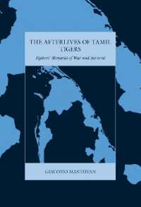 The Afterlives of Tamil Tigers : Fighters' Memories of War and Survival (War and Genocide)