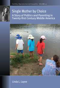 Single Mother by Choice : A Story of Politics and Parenting in Twenty-First Century Middle America (Fertility, Reproduction and Sexuality: Social and Cultural P)
