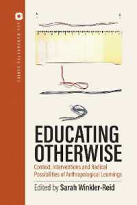 Educating Otherwise : Context, Interventions and Radical Possibilities of Anthropological Learnings (Asa Monographs)