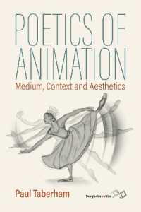 Poetics of Animation : Medium, Context and Aesthetics （Library Binding）