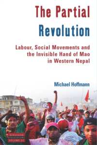 The Partial Revolution : Labour, Social Movements and the Invisible Hand of Mao in Western Nepal (Dislocations)