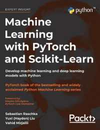 Machine Learning with PyTorch and Scikit-Learn : Develop machine learning and deep learning models with Python
