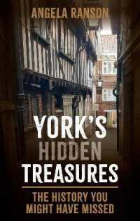 York's Hidden Treasures : The History You Might Have Missed
