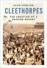 Cleethorpes : The Creation of a Seaside Resort (Phillimore Editions)