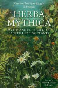 Herba Mythica : Myths and Folk Tales of Sacred Healing Plants