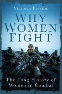 Why Women Fight : The Long History of Women in Combat