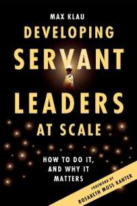 Developing Servant Leaders at Scale : How to Do It, and Why It Matters