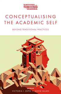 Conceptualising the Academic Self : Beyond Traditional Practices (Surviving and Thriving in Academia)