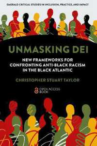 Unmasking DEI : New Frameworks for Confronting Anti-Black Racism in the Black Atlantic (Emerald Critical Studies in Inclusion, Practice, and Impact)