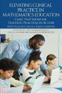 Elevating Clinical Practice in Mathematics Education : Cases That Showcase Teaching Practices in Action