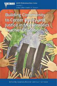 Building Community to Center Equity and Justice in Mathematics Teacher Education (The Association of Mathematics Teacher Educators (Amte) Professional Book Series)