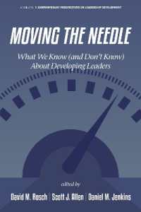 Moving the Needle : What We Know (and Don't Know) about Developing Leaders (Contemporary Perspectives on Leadership Development)