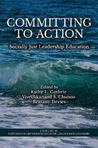 Committing to Action : Socially Just Leadership Education (Contemporary Perspectives on Leadership Learning)