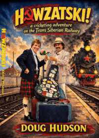 HOWZATSKI! : A cricketing adventure on the Trans Siberian Railway