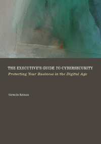 The Executive's Guide to Cybersecurity : Protecting Your Business in the Digital Age