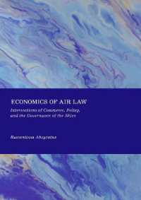 Economics of Air Law : Intersections of Commerce, Policy, and the Governance of the Skies