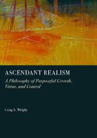 Ascendant Realism : A Philosophy of Purposeful Growth, Virtue, and Control