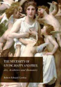 The Necessity of Living Happy and Free : Art, Aesthetics and Humanity