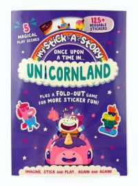 Once upon a Time in Unicornland : Once upon a Time in Unicornland (Stick-a-story) （Spiral）