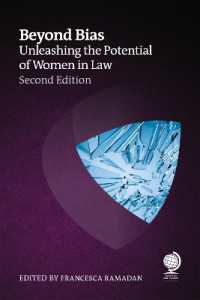 Beyond Bias, Second Edition : Unleashing the Potential of Women in Law （2ND）