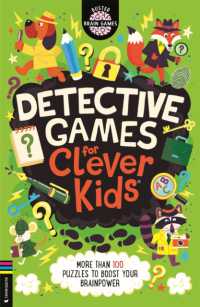 Detective Games for Clever Kids® : More than 100 Puzzles to Boost Your Brainpower (Buster Brain Games)