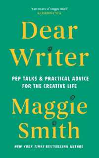 Dear Writer : Pep Talks and Practical Advice for the Creative Life