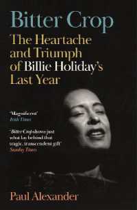 Bitter Crop : The Heartache and Triumph of Billie Holiday's Last Year