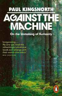 Against the Machine : On the Unmaking of Humanity