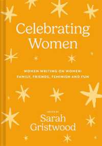 Celebrating Women : Women Writing on Women: Family, Friends, Feminism and Fun
