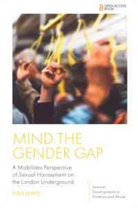 Mind the Gender Gap : A Mobilities Perspective of Sexual Harassment on the London Underground (Feminist Developments in Violence and Abuse)