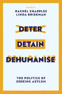 Deter, Detain, Dehumanise : The Politics of Seeking Asylum