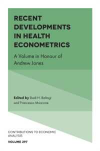 Recent Developments in Health Econometrics : A Volume in Honour of Andrew Jones (Contributions to Economic Analysis)