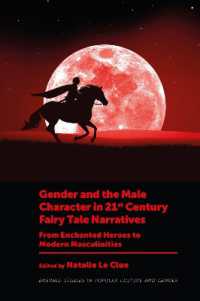 Gender and the Male Character in 21st Century Fairy Tale Narratives : From Enchanted Heroes to Modern Masculinities (Emerald Studies in Popular Culture and Gender)