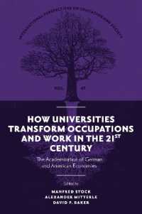 How Universities Transform Occupations and Work in the 21st Century : The Academization of German and American Economies (International Perspectives on Education and Society)