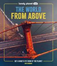 Lonely Planet Kids the World from above : Get a Bird's-Eye View of the Planet (Lonely Planet Kids)