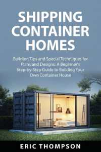 Shipping Container Homes : Building Tips and Special Techniques for Plans and Designs: A Beginner's Step-by-Step Guide to Building Your Own Container House